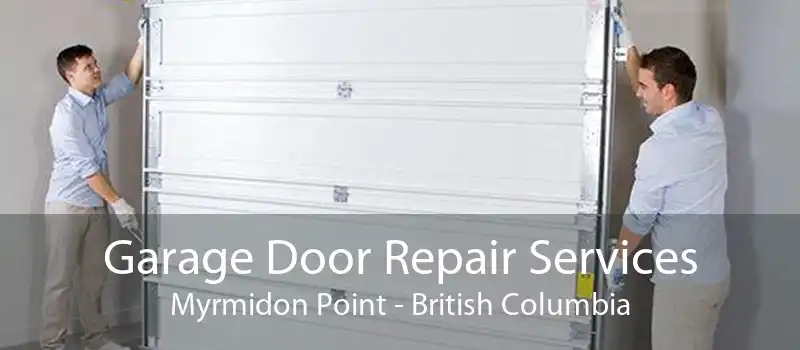Garage Door Repair Services Myrmidon Point - British Columbia