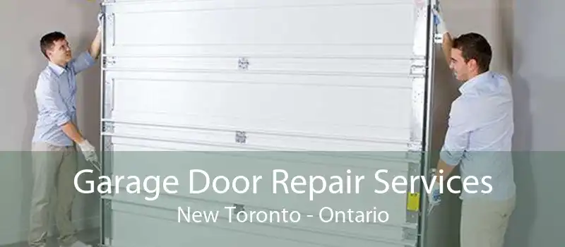 Garage Door Repair Services New Toronto - Ontario