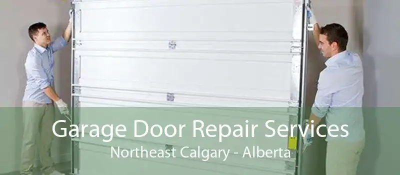 Garage Door Repair Services Northeast Calgary - Alberta