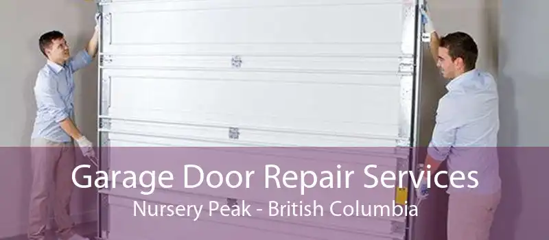 Garage Door Repair Services Nursery Peak - British Columbia
