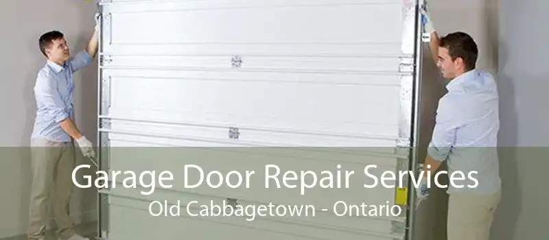 Garage Door Repair Services Old Cabbagetown - Ontario