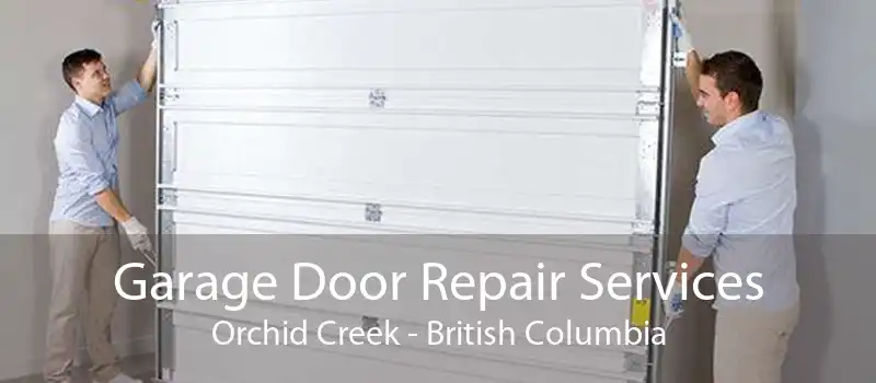 Garage Door Repair Services Orchid Creek - British Columbia