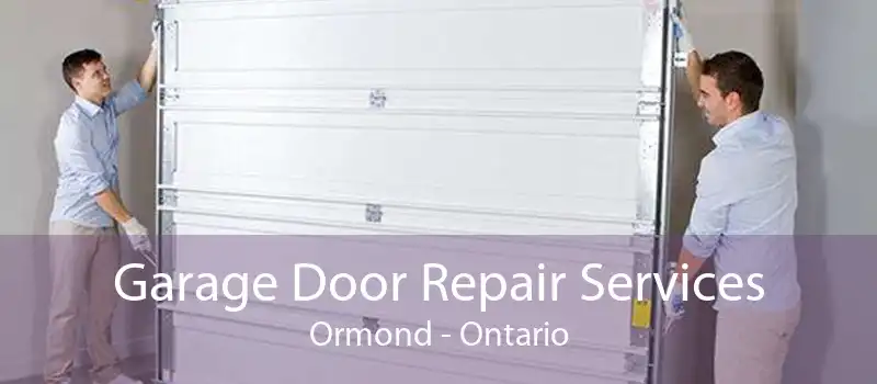 Garage Door Repair Services Ormond - Ontario