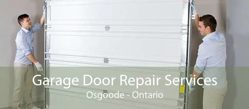 Garage Door Repair Services Osgoode - Ontario