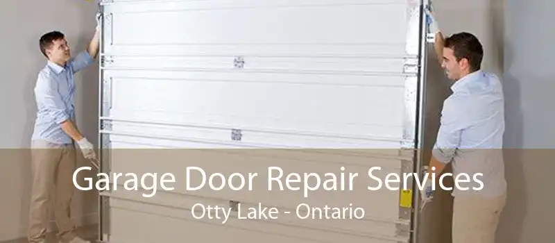 Garage Door Repair Services Otty Lake - Ontario