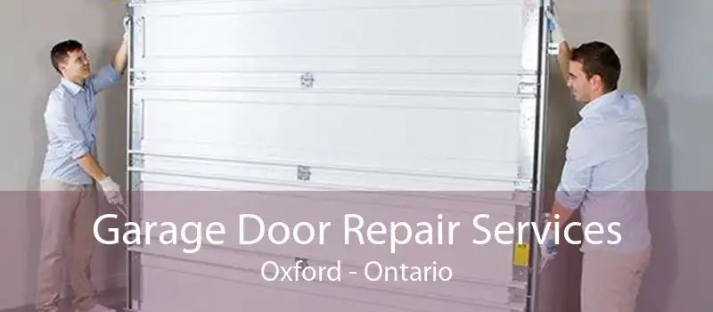 Garage Door Repair Services Oxford - Ontario