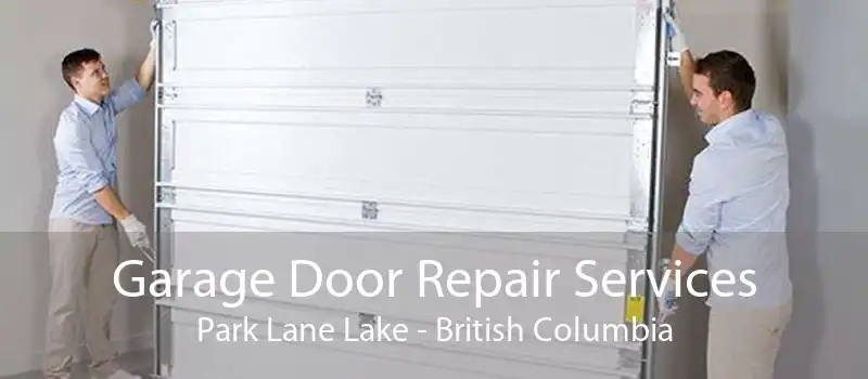 Garage Door Repair Services Park Lane Lake - British Columbia