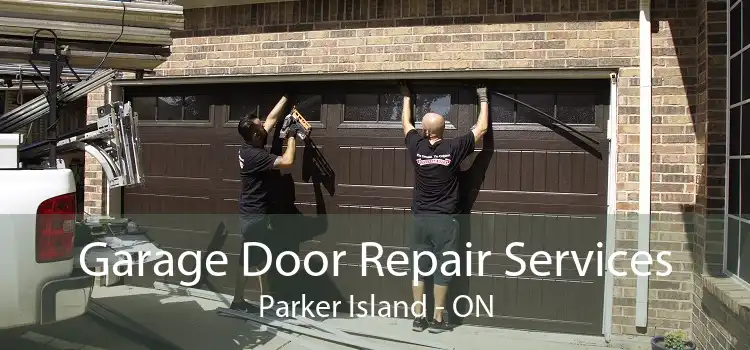 Garage Door Repair Services Parker Island - ON