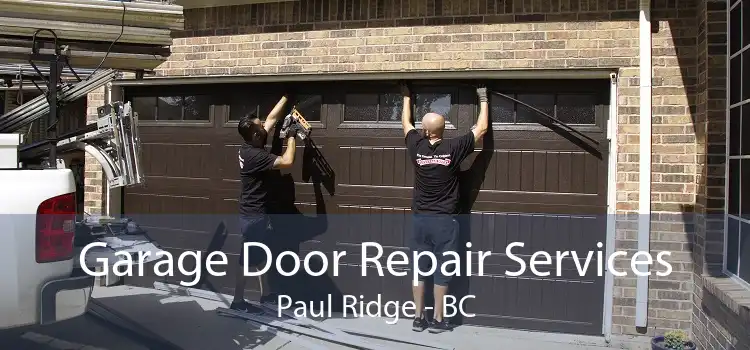Garage Door Repair Services Paul Ridge - BC