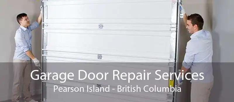 Garage Door Repair Services Pearson Island - British Columbia