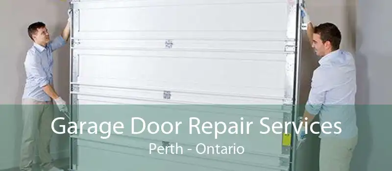 Garage Door Repair Services Perth - Ontario