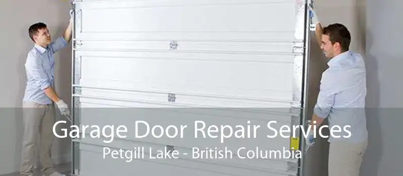 Garage Door Repair Services Petgill Lake - British Columbia