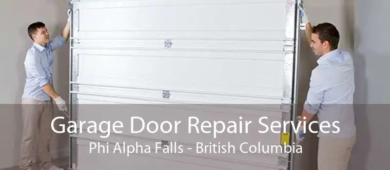 Garage Door Repair Services Phi Alpha Falls - British Columbia