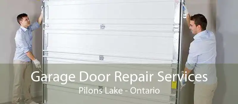Garage Door Repair Services Pilons Lake - Ontario