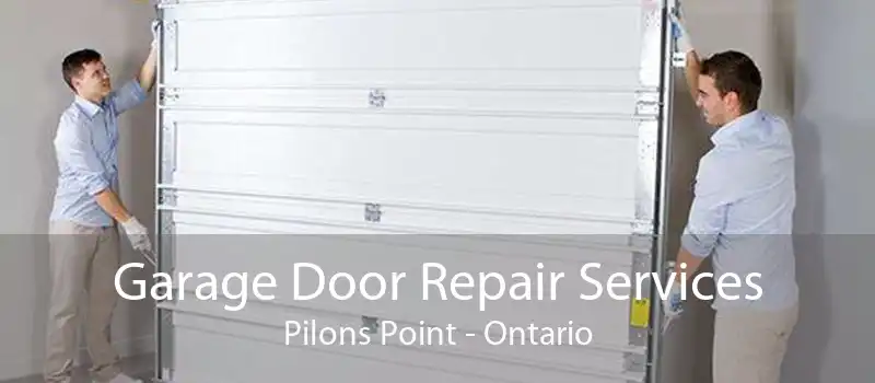 Garage Door Repair Services Pilons Point - Ontario