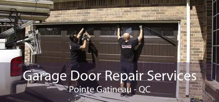 Garage Door Repair Services Pointe Gatineau - QC