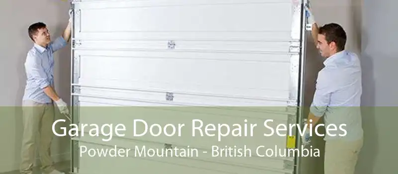 Garage Door Repair Services Powder Mountain - British Columbia