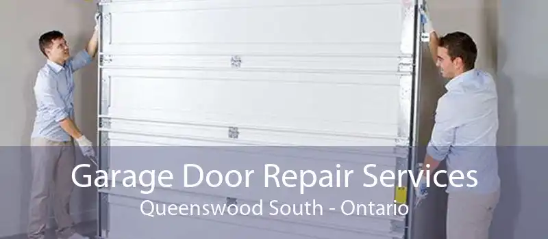 Garage Door Repair Services Queenswood South - Ontario