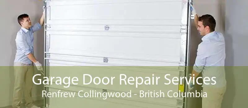 Garage Door Repair Services Renfrew Collingwood - British Columbia