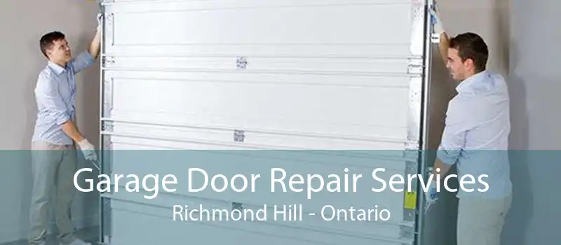 Garage Door Repair Services Richmond Hill - Ontario