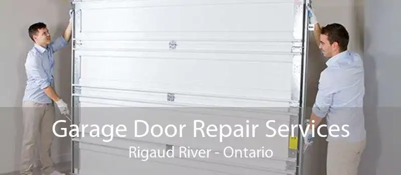 Garage Door Repair Services Rigaud River - Ontario