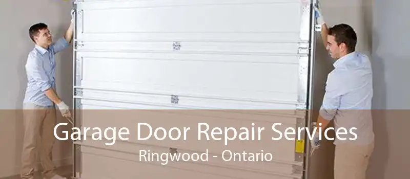 Garage Door Repair Services Ringwood - Ontario
