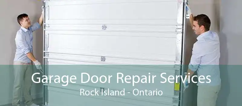Garage Door Repair Services Rock Island - Ontario
