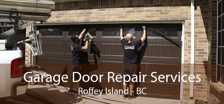Garage Door Repair Services Roffey Island - BC