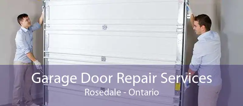 Garage Door Repair Services Rosedale - Ontario