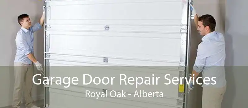 Garage Door Repair Services Royal Oak - Alberta