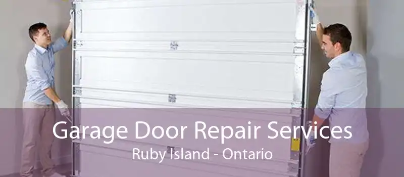 Garage Door Repair Services Ruby Island - Ontario