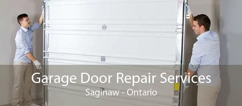 Garage Door Repair Services Saginaw - Ontario