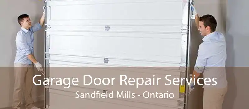 Garage Door Repair Services Sandfield Mills - Ontario