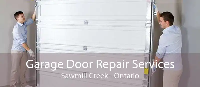 Garage Door Repair Services Sawmill Creek - Ontario