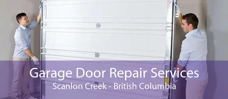 Garage Door Repair Services Scanlon Creek - British Columbia