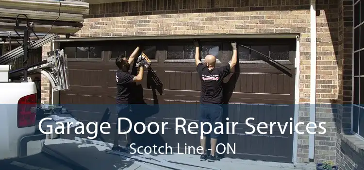 Garage Door Repair Services Scotch Line - ON