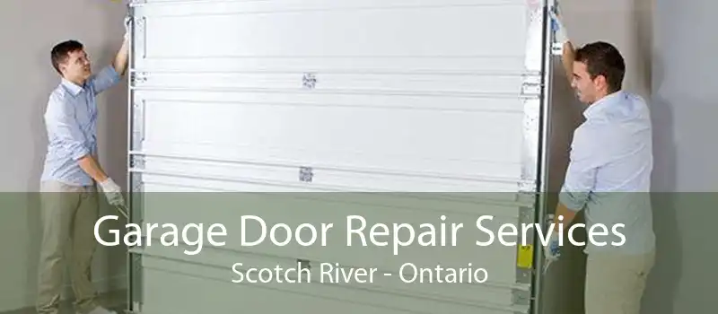 Garage Door Repair Services Scotch River - Ontario