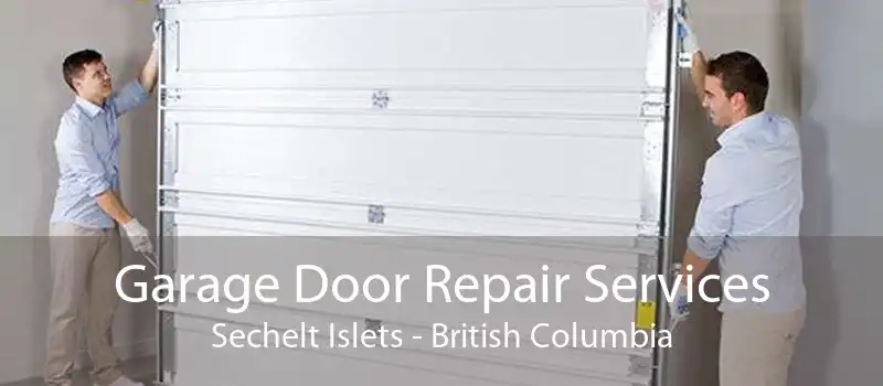 Garage Door Repair Services Sechelt Islets - British Columbia