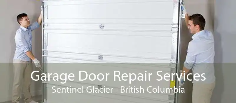 Garage Door Repair Services Sentinel Glacier - British Columbia