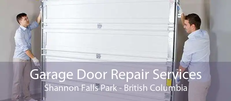 Garage Door Repair Services Shannon Falls Park - British Columbia
