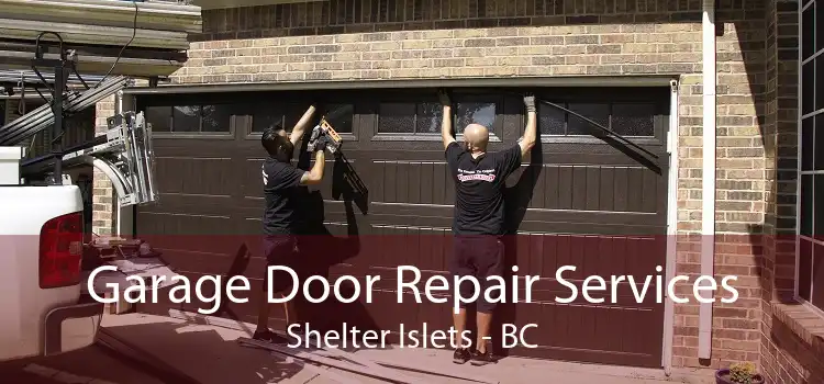 Garage Door Repair Services Shelter Islets - BC
