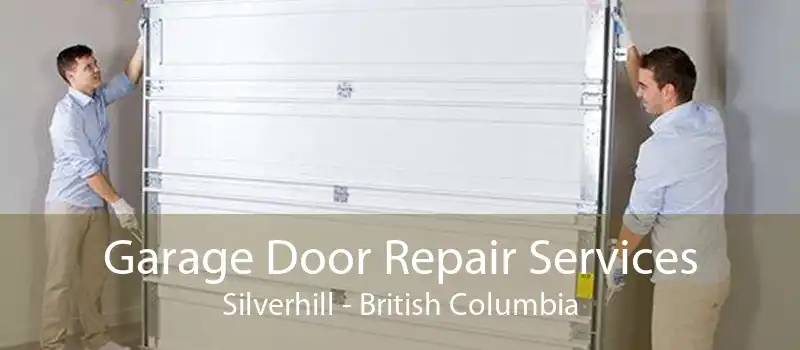 Garage Door Repair Services Silverhill - British Columbia