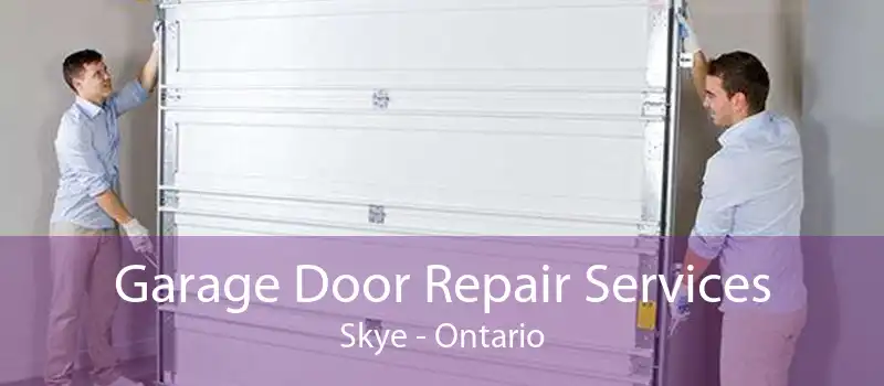 Garage Door Repair Services Skye - Ontario