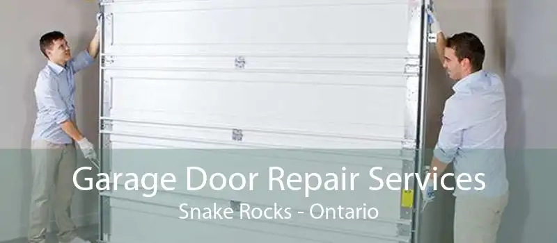 Garage Door Repair Services Snake Rocks - Ontario