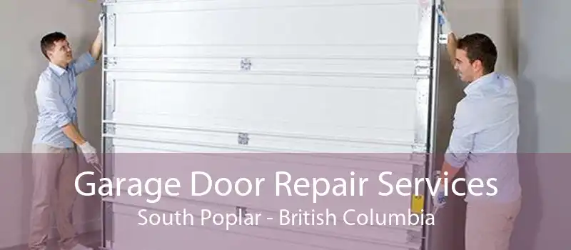 Garage Door Repair Services South Poplar - British Columbia