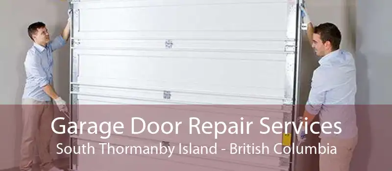 Garage Door Repair Services South Thormanby Island - British Columbia