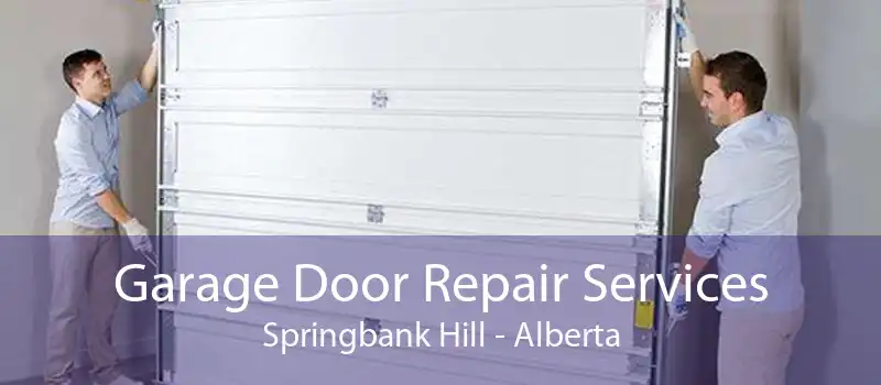 Garage Door Repair Services Springbank Hill - Alberta