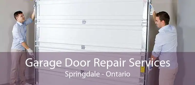 Garage Door Repair Services Springdale - Ontario
