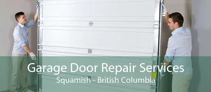 Garage Door Repair Services Squamish - British Columbia