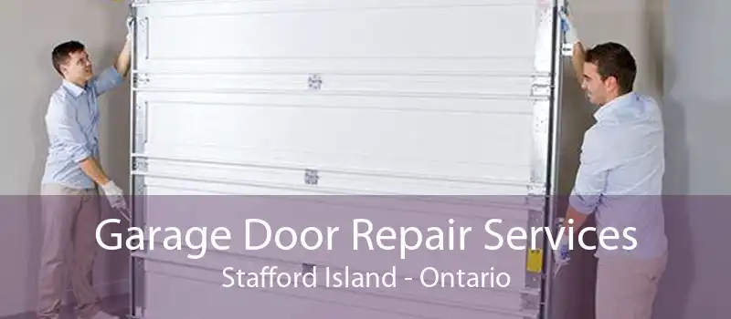 Garage Door Repair Services Stafford Island - Ontario